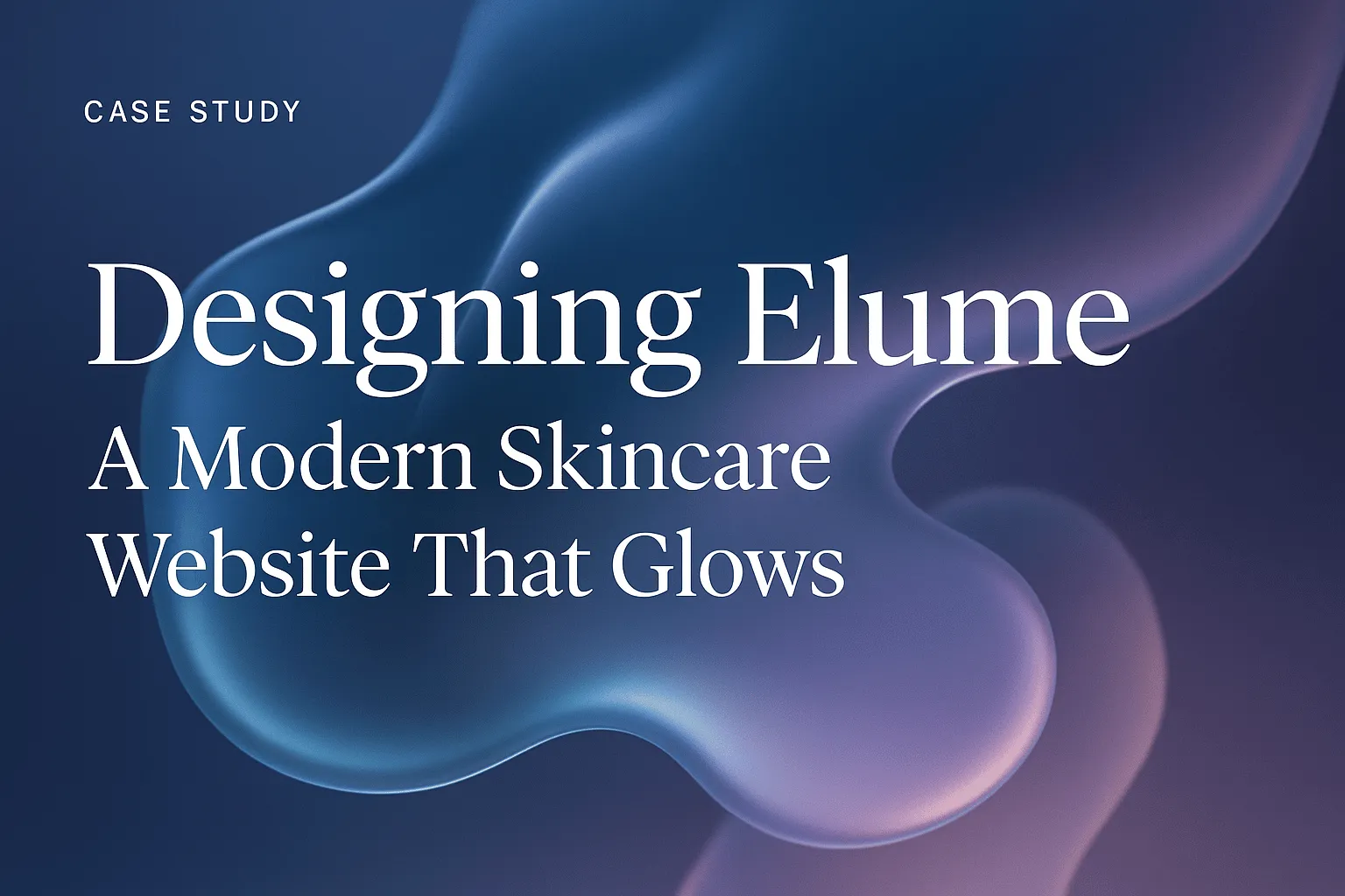 Elume Skincare Web Design Case Study